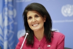 India, U.S., u s ambassador to the un nikki haley to visit india today, Indian government officials