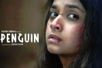 Penguin movie, Penguin movie talk, keerthy suresh s penguin is a disappointment, Movie talk